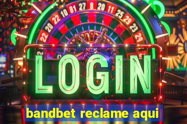 bandbet reclame aqui